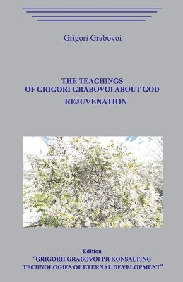 Book cover for The Teachings of Grigori Grabovoi about God. Rejuvenation.