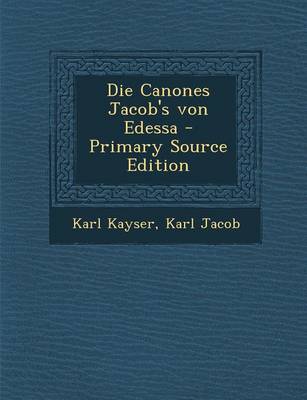 Book cover for Die Canones Jacob's Von Edessa - Primary Source Edition