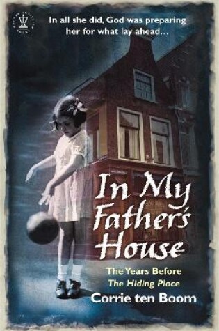 Cover of In My Father's House: The Years before 'The Hiding Place'