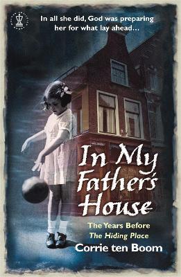 Book cover for In My Father's House: The Years before 'The Hiding Place'