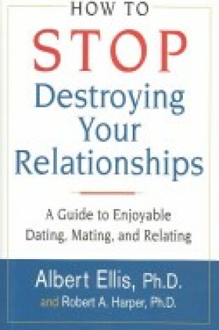 Cover of How to Stop Destroying Your Relationships