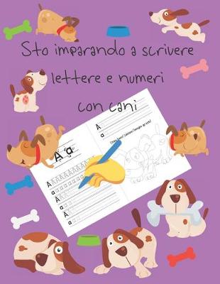 Book cover for Sto imparando a scrivere lettere e numeri con cani