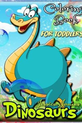 Cover of Dinosaurs Coloring Book for Toddlers
