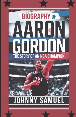 Book cover for Biography of Aaron Gordon