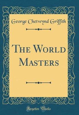 Book cover for The World Masters (Classic Reprint)
