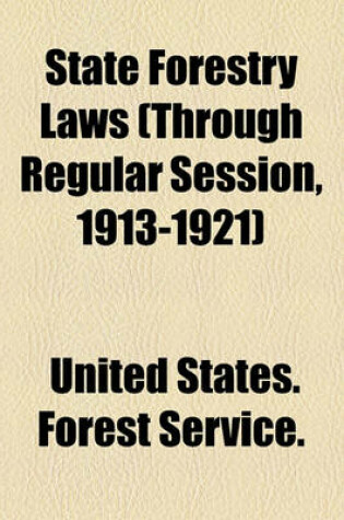 Cover of State Forestry Laws (Through Regular Session, 1913-1921)