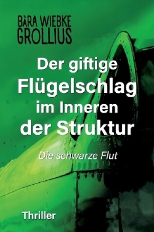 Cover of Der giftige Flügelschlag im Inneren der Struktur