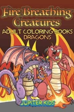 Cover of Fire Breathing Creatures