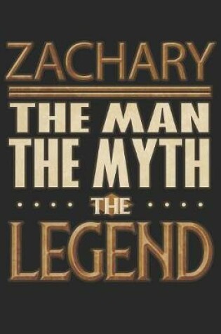 Cover of Zachary The Man The Myth The Legend