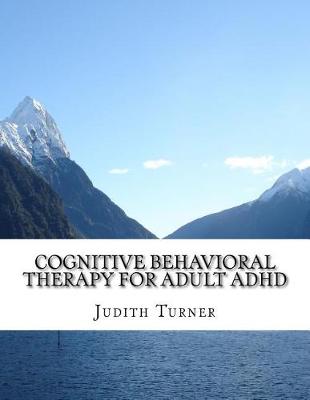 Book cover for Cognitive Behavioral Therapy for Adult ADHD