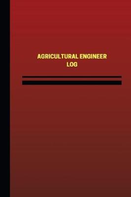Book cover for Agricultural Engineer Log (Logbook, Journal - 124 pages, 6 x 9 inches)