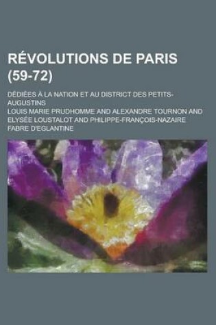 Cover of Revolutions de Paris; Dediees a la Nation Et Au District Des Petits-Augustins (59-72)