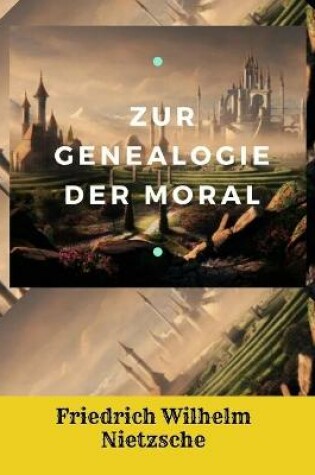 Cover of Zur Genealogie der Moral - (Illustriert) Deutsche Ausgabe