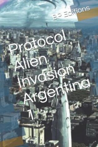 Protocol Alien Invasion Argentina 1
