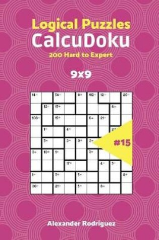 Cover of CalcuDoku Puzzles - 200 Hard to Expert 9x9 vol. 15