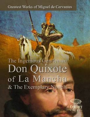 Book cover for Greatest Works of Miguel De Cervantes: The Ingenious Gentleman Don Quixote of La Mancha & The Exemplary Novels