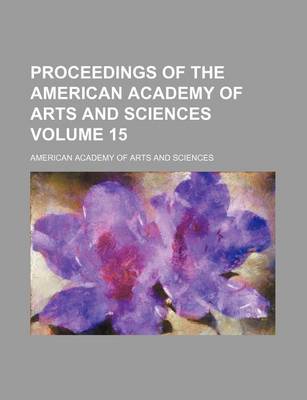 Book cover for Proceedings of the American Academy of Arts and Sciences Volume 15