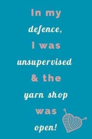 Cover of In My Defence, I was Unsupervised