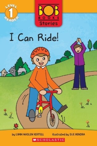 Cover of I Can Ride! (Bob Books Stories: Scholastic Reader, Level 1)