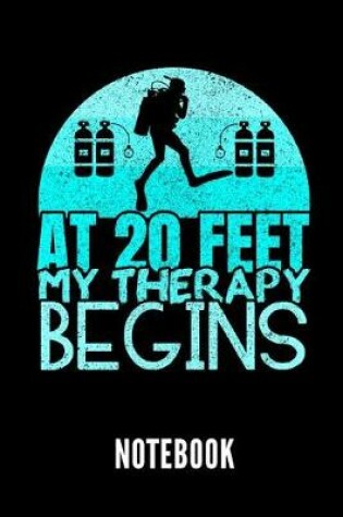 Cover of At 20 Feet My Therapy Begins Notebook