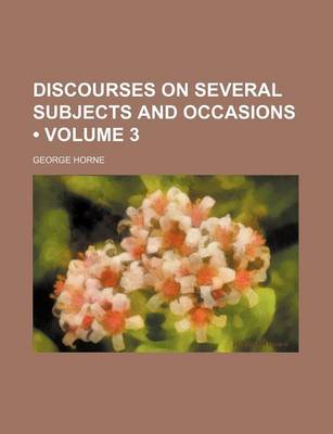 Book cover for Discourses on Several Subjects and Occasions (Volume 3)