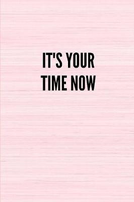 Book cover for It's Your Time Now