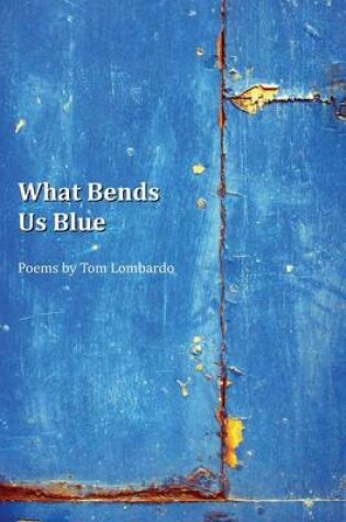 Cover of What Bends Us Blue