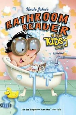 Cover of Uncle John's Bathroom Reader For Kids Only! Collectible Edition