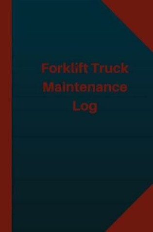 Cover of Forklift Truck Maintenance Log (Logbook, Journal - 124 pages 6x9 inches)