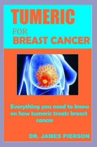 Cover of TUMERIC For BREAST CANCER