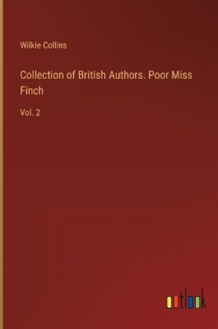 Cover of Collection of British Authors. Poor Miss Finch