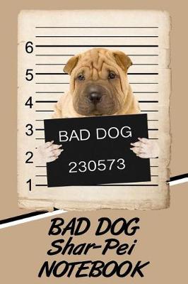 Book cover for Bad Dog Shar-Pei Notebook