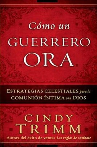 Cover of Como Un Guerrero Ora