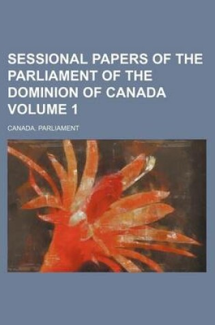 Cover of Sessional Papers of the Parliament of the Dominion of Canada Volume 1