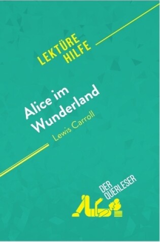 Cover of Alice im Wunderland von Lewis Carroll (Lektürehilfe)