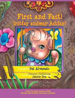 Book cover for First and Fast! * Irstfay andway Astfay!