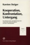 Book cover for Kooperation, Konfrontation, Untergang. Das Weimarer Tarif- Und Schlichtungswesen Wahrend Der Weltwirtschaftskrise Und Seine Vorbedingungen.