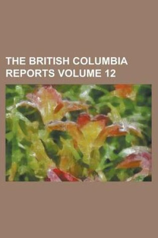 Cover of The British Columbia Reports Volume 12