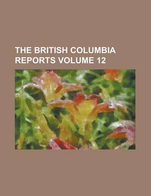 Book cover for The British Columbia Reports Volume 12