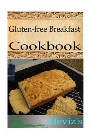 Cover of Gluten-Free Breakfast 101. Delicious, Nutritious, Low Budget, Mouth Watering Gluten-Free Breakfast Cookbook