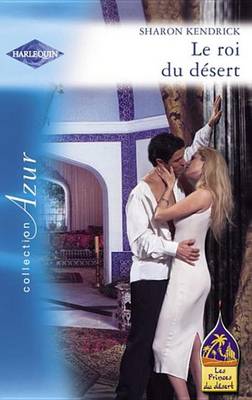 Book cover for Le Roi Du Desert (Harlequin Azur)