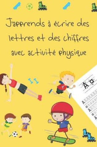 Cover of J'apprends a ecrire des lettres et des chiffres avec activite physique