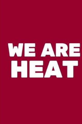 Cover of We Are Heat