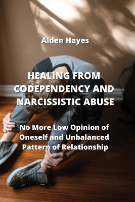 Cover of Healing from Codependency and Narcissistic Abuse