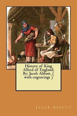 Book cover for History of King Alfred of England. By