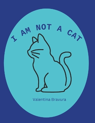 Book cover for I Am Not A Cat