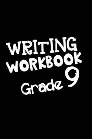 Cover of Writing Workbook Grade 9