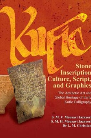 Cover of Kufic Stone Inscription Culture, Script, and Graphics