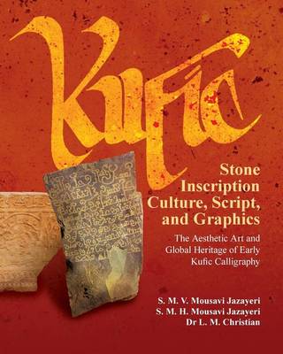 Book cover for Kufic Stone Inscription Culture, Script, and Graphics