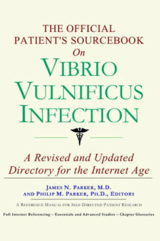 Cover of The Official Patient's Sourcebook on Vibrio Vulnificus Infection